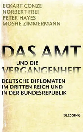 Conze / Frei / Hayes |  Das Amt und die Vergangenheit | Buch |  Sack Fachmedien
