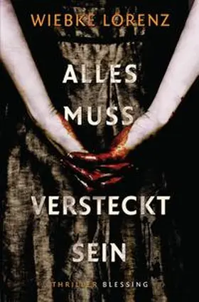 Lorenz |  Alles muss versteckt sein | Buch |  Sack Fachmedien
