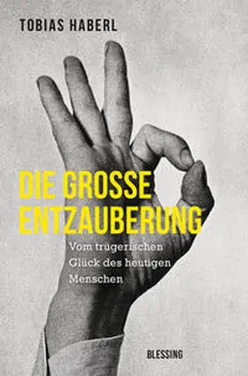 Haberl |  Die große Entzauberung | Buch |  Sack Fachmedien