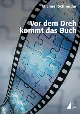 Schneider |  Vor dem Dreh kommt das Buch | Buch |  Sack Fachmedien