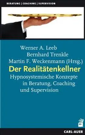 Leeb / Trenkle / Weckenmann |  Der Realitätenkellner | Buch |  Sack Fachmedien