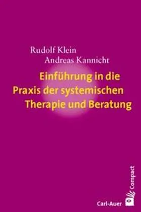 Klein / Kannicht |  Einführung in die Praxis der systemischen Therapie und Beratung | Buch |  Sack Fachmedien