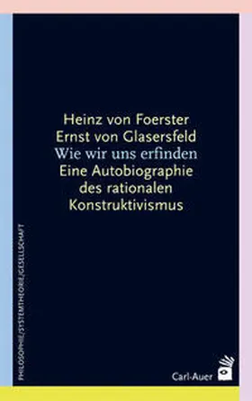 Foerster / Glasersfeld |  Wie wir uns erfinden | Buch |  Sack Fachmedien