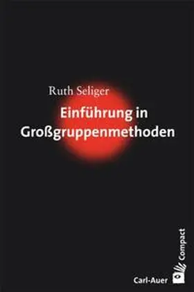 Seliger |  Einführung in Großgruppenmethoden | Buch |  Sack Fachmedien