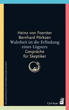 Foerster / Pörksen |  Wahrheit ist die Erfindung eines Lügners | Buch |  Sack Fachmedien