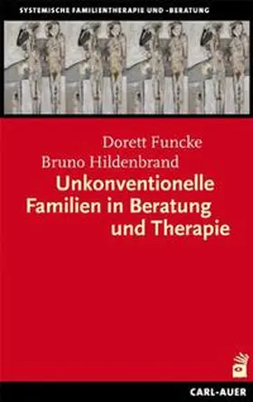 Funcke / Hildenbrand |  Unkonventionelle Familien in Beratung und Therapie | Buch |  Sack Fachmedien