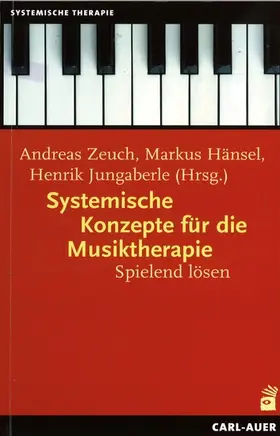 Zeuch / Hänsel / Jungaberle |  Systemische Konzepte für die Musiktherapie | eBook | Sack Fachmedien