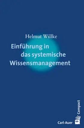 Willke |  Einführung in das systemische Wissensmanagement | Buch |  Sack Fachmedien
