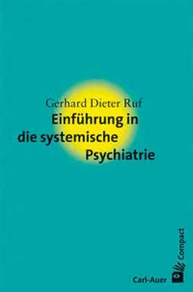 Ruf |  Einführung in die systemische Psychiatrie | Buch |  Sack Fachmedien