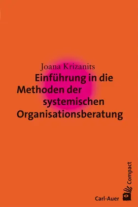 Krizanits |  Einführung in die Methoden der systemischen Organisationsberatung | Buch |  Sack Fachmedien