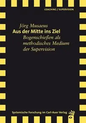 Musaeus |  Aus der Mitte ins Ziel | Buch |  Sack Fachmedien