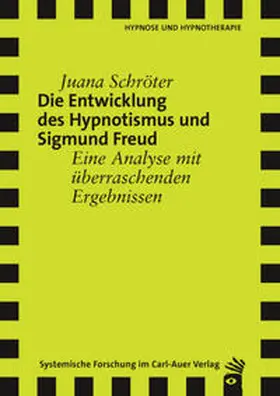 Schröter |  Die Entwicklung des Hypnotismus und Sigmund Freud | Buch |  Sack Fachmedien