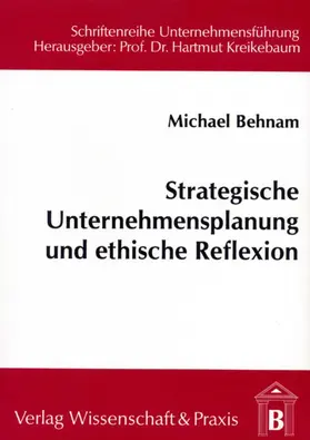 Behnam |  Strategische Unternehmensplanung und ethische Reflexion. | Buch |  Sack Fachmedien