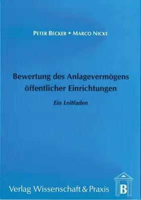 Nicke / Becker |  Bewertung des Anlagevermögens öffentlicher Einrichtungen. | Buch |  Sack Fachmedien