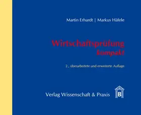 Erhardt / Häfele | Wirtschaftsprüfung kompakt | Buch | 978-3-89673-540-9 | www2.sack.de