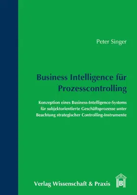 Singer |  Business Intelligence für Prozesscontrolling. | Buch |  Sack Fachmedien