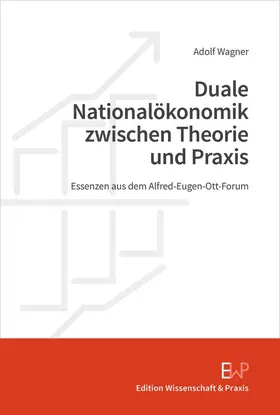 Wagner |  Duale Nationalökonomik zwischen Theorie und Praxis | Buch |  Sack Fachmedien