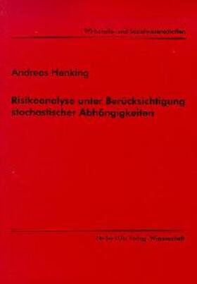 Henking |  Risikoanalyse unter Berücksichtigung stochastischer Abhängigkeiten | Buch |  Sack Fachmedien