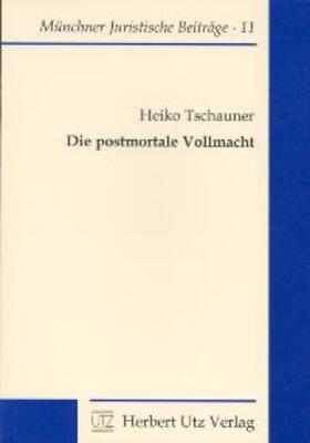 Tschauner |  Die postmortale Vollmacht | Buch |  Sack Fachmedien