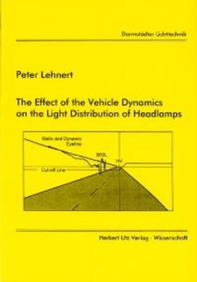 Lehnert |  The Effect of the Vehicle Dynamics on the Light Distribution of Headlamps | Buch |  Sack Fachmedien