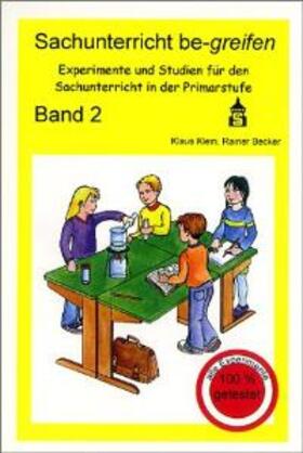 Klein / Becker |  Sachunterricht be-greifen. Experimente und Studien für den Sachunterricht in der Primarstufe | Buch |  Sack Fachmedien