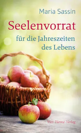 Sassin |  Seelenvorrat für die Jahreszeiten des Lebens | Buch |  Sack Fachmedien