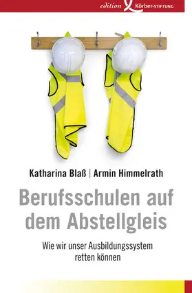 Blaß / Himmelrath |  Berufsschulen auf dem Abstellgleis | eBook | Sack Fachmedien