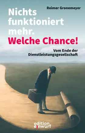 Gronemeyer |  Nichts funktioniert mehr. Welche Chance! | Buch |  Sack Fachmedien