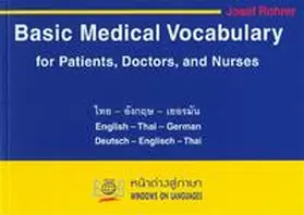 Rohrer |  Wörterbuch des medizinischen Grundwortschatzes für Patienten, Ärzte und Krankenpflegeberufe in Deutsch, English und Thai | Buch |  Sack Fachmedien