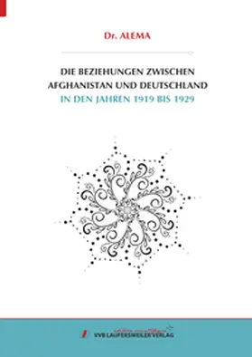 Alema |  Die Beziehungen zwischen Afghanistan und Deutschland in den Jahren 1919 bis 1929 | Buch |  Sack Fachmedien
