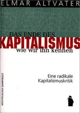 Altvater |  Das Ende des Kapitalismus, wie wir ihn kennen | Buch |  Sack Fachmedien