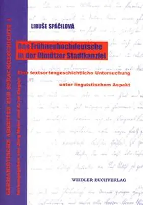 Spácilová / Meier / Ziegler |  Das Frühneuhochdeutsche in der Olmützer Stadtkanzlei | Buch |  Sack Fachmedien