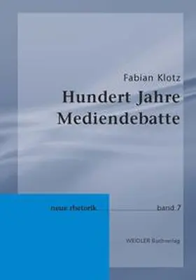 Klotz |  Hundert Jahre Mediendebatte | Buch |  Sack Fachmedien