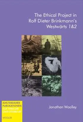 Woolley |  The Ethical Project in Rolf Dieter Brinkmann's "Westwärts 1 & 2" | Buch |  Sack Fachmedien