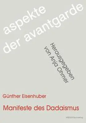 Eisenhuber |  Manifeste des Dadaismus | Buch |  Sack Fachmedien