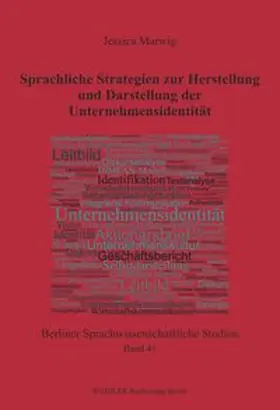 Marwig / Wich-Reif |  Sprachliche Strategien zur Herstellung und Darstellung der Unternehmensidentität | Buch |  Sack Fachmedien