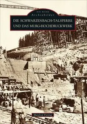 Fieting |  Die Schwarzenbach-Talsperre und das Murg-Hochdruckwerk | Buch |  Sack Fachmedien