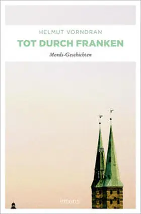 Vorndran |  Tot durch Franken | Buch |  Sack Fachmedien