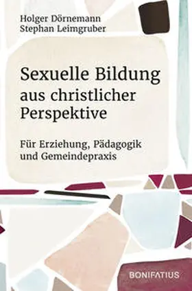 Dörnemann / Leimgruber |  Sexuelle Bildung aus christlicher Perspektive | Buch |  Sack Fachmedien