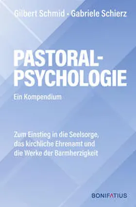Schmidt / Schierz / Schmid |  Pastoralpsychologie - Ein Kompendium | Buch |  Sack Fachmedien