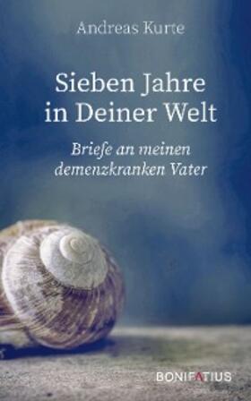 Kurte | Sieben Jahre in Deiner Welt | E-Book | www2.sack.de
