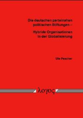 Pascher | Die deutschen parteinahen politischen Stiftungen - Hybride Organisationen in der Globalisierung | Buch | 978-3-89722-917-4 | sack.de