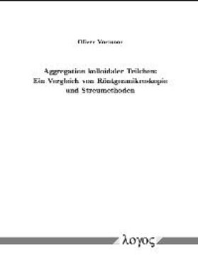 Vormoor |  Aggregation kolloidaler Teilchen: Ein Vergleich von Röntgenmikroskopie und Streumethoden | Buch |  Sack Fachmedien