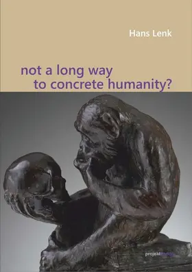 Lenk |  Not a Long Way to Concrete Humanity? | Buch |  Sack Fachmedien