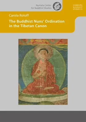 Roloff |  The Buddhist Nuns’ Ordination in the Tibetan Canon | Buch |  Sack Fachmedien