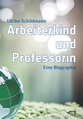 Schildmann |  Arbeiterkind und Professorin | Buch |  Sack Fachmedien