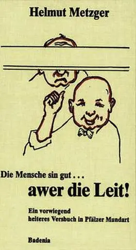 Metzger |  Die Mensche sin gut ... awer die Leit! | Buch |  Sack Fachmedien