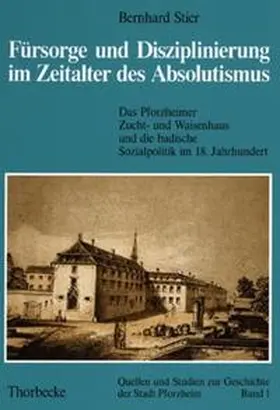 Stier / Becht |  Fürsorge und Disziplinierung im Zeitalter des Absolutismus | Buch |  Sack Fachmedien