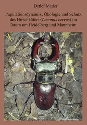 Mader |  Populationsdynamik, Ökologie und Schutz des Hirschkäfers im Raum Heidelberg und Mannheim | Buch |  Sack Fachmedien