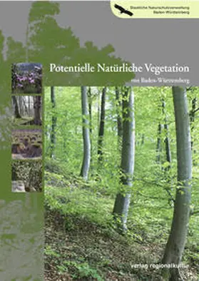 Landesanstalt für Umwelt, Messungen und Naturschutz Baden-Württemberg / Reidl / Suck |  Potentielle Natürliche Vegetation von Baden-Württemberg | Buch |  Sack Fachmedien